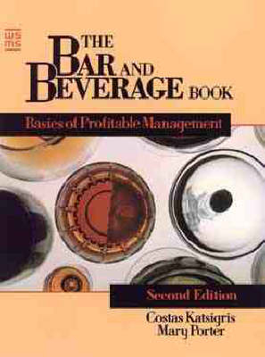 The Bar and Beverage Book - Costas Katsigris, Mary Porter