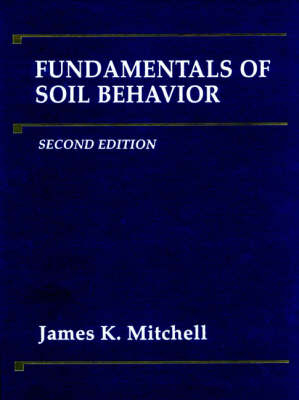 Fundamentals of Soil Behaviour - James K. Mitchell