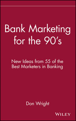 Bank Marketing for the 90's - Don Wright