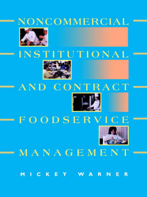 Noncommercial, Institutional, and Contract Foodservice Management - Mickey Warner