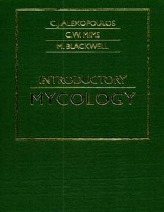 Introductory Mycology - Constantine J. Alexopoulos, Charles W. Mims, Meredith M. Blackwell