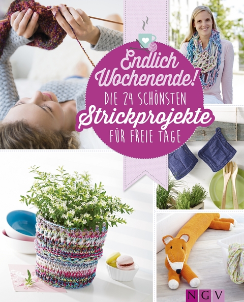 Endlich Wochenende! Die 24 schönsten Strickprojekte für freie Tage - Mara Engel, Daniela Herring