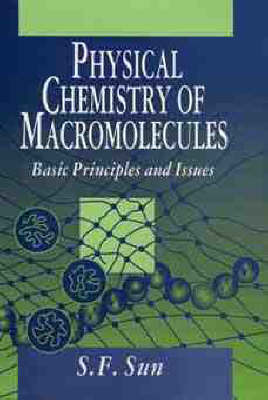 Physical Chemistry of Macromolecules - S. F. Sun