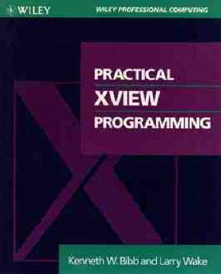 Practical XView Programming - Kenneth Bibb, L. Wake