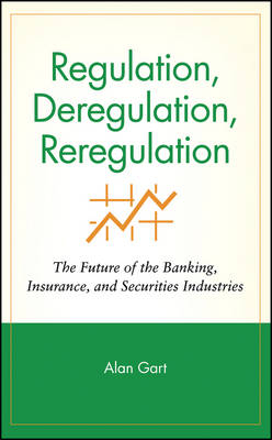 Regulation, Deregulation, Reregulation - Alan Gart