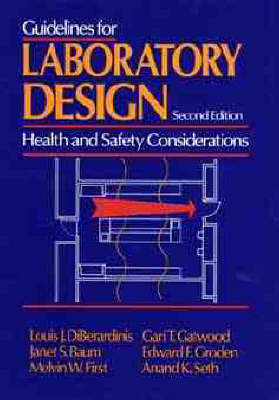 Guidelines for Laboratory Design - Louis J. DiBerardinis,  etc., Janice Blum, Gari Gatewood, Anand K. Seth