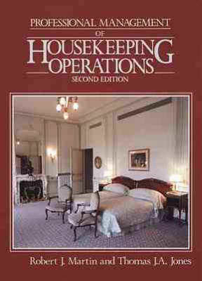 Professional Management of Housekeeping Operations - Robert J. Martin, Tom Jones