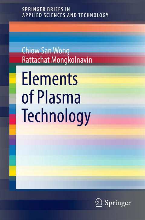 Elements of Plasma Technology - Chiow San Wong, Rattachat Mongkolnavin