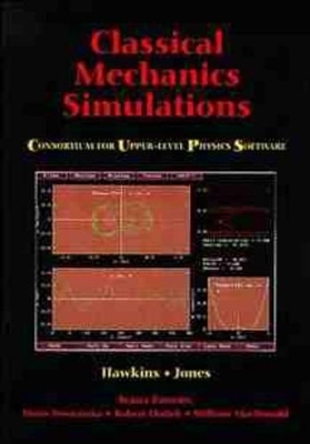 Classical Mechanics Simulations - Bruce Hawkins, Randall Jones