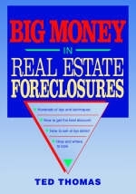 Big Money in Real Estate Foreclosures - Ted Thomas