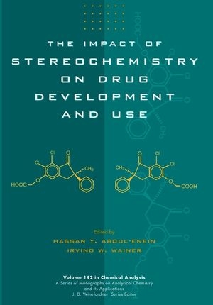 The Impact of Stereochemistry on Drug Development and Use - Hassan Y. Aboul-Enein, Irving W. Wainer