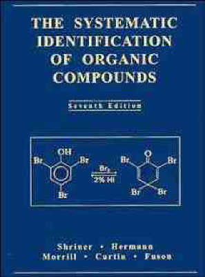 Systematic Identification of Organic Compounds - Ralph L. Shriner,  etc., Terence C. Morrill, Christine Hermann, Reynold Fuson