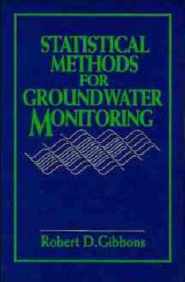 Statistical Methods for Groundwater Monitoring - R. Gibbons