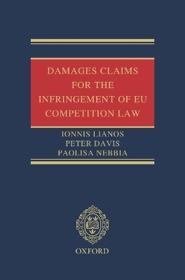 Damages Claims for the Infringement of EU Competition Law - Ioannis Lianos, Peter Davis, Paolisa Nebbia