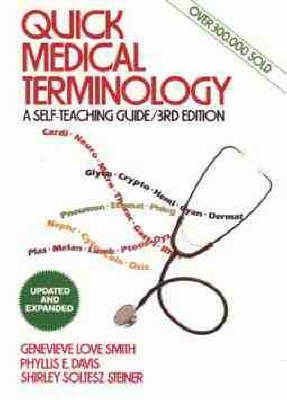 Quick Medical Terminology - Genevieve Love Smith, Phyllis E. Davis, Genevieve Love Smith, Shirley Steiner