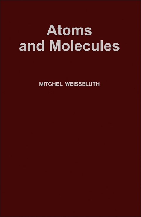 Atoms and Molecules -  Mitchel Weissbluth