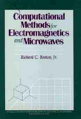 Computational Methods for Electromagnetics and Microwaves - Richard C. Booton