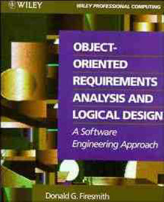 Object-oriented Requirements Analysis and Logical Design - Donald G. Firesmith