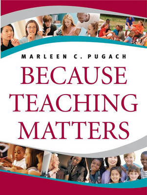 Because Teaching Matters - Marleen Pugach