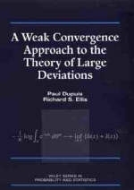 A Weak Convergence Approach to the Theory of Large Deviations - Paul Dupuis, Richard S. Ellis