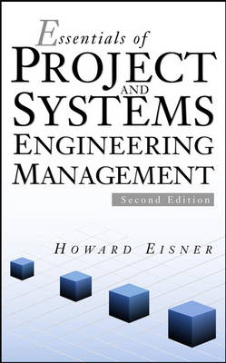 Essentials of Project and Systems Engineering Management - Howard Eisner