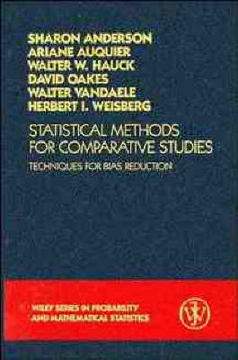 Statistical Methods for Comparative Studies - Sharon Anderson, Ariane Auquier, Walter W. Hauck, David Oakes, Walter Vandaele