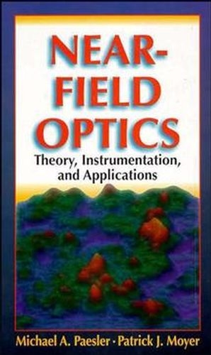 Near-Field Optics - Michael A. Paesler, Patrick J. Moyer