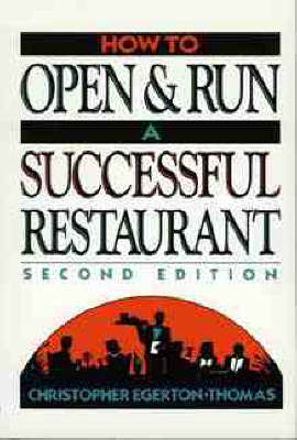 How to Open and Run a Successful Restaurant - Christopher Egerton-Thomas