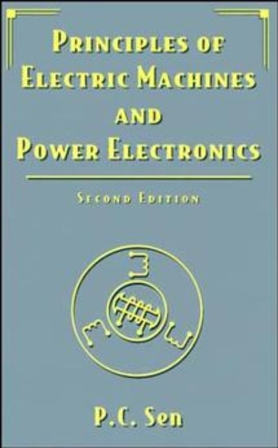 Principles of Electric Machines and Power Electronics - P. C. Sen