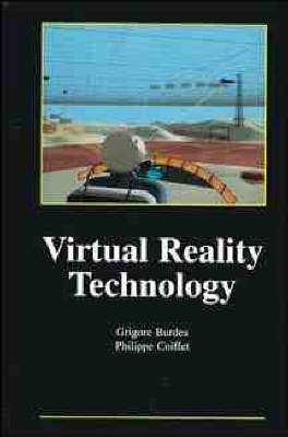 Virtual Reality Technology - Grigore Burdea, Philippe Coiffet