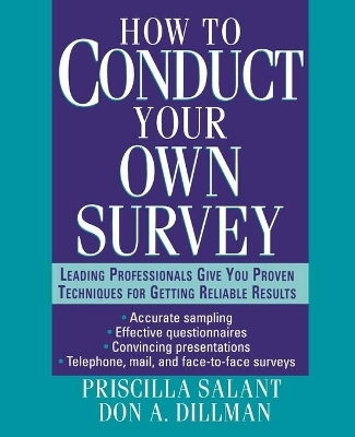 How to Conduct Your Own Survey - Priscilla Salant, Don A. Dillman