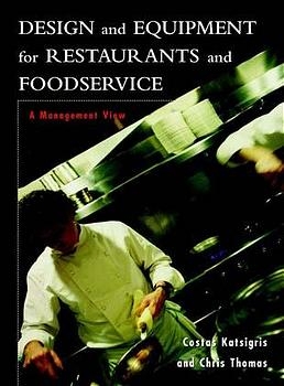 The Design and Equipment for Restaurants and Foodservice - Costas Katsigris, Chris Thomas