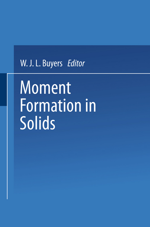 Moment Formation In Solids - W. J. L. Buyers