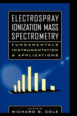 Electrospray Ionization Mass Spectometry - Richard B. Cole