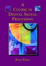 A Course in Digital Signal Processing - Boaz Porat