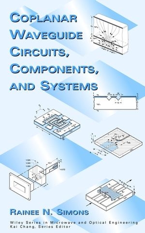 Coplanar Waveguide Circuits, Components, and Systems - Rainee N. Simons