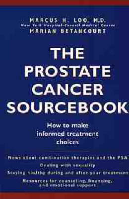 The Prostate Cancer Sourcebook - Marcus H. Loo, Marian Betancourt