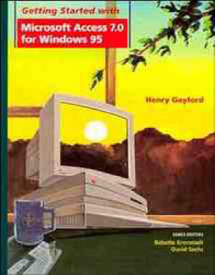 Getting Started with Access 7.0 for Windows 95 - Henry H. Gaylord