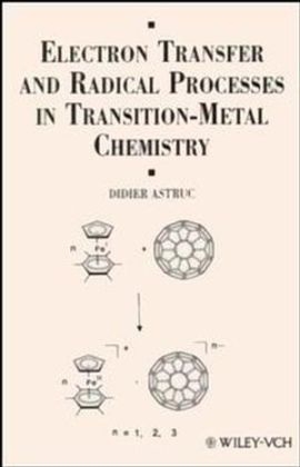 Electron Transfer and Radical Processes in Transition-Metal Chemistry - Didier Astruc