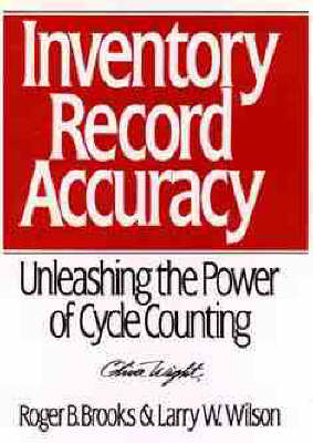 Inventory Record Accuracy - Roger B. Brooks, Larry W. Wilson