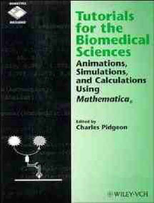 Tutorials for the Biomedical Sciences - Charles Pidgeon