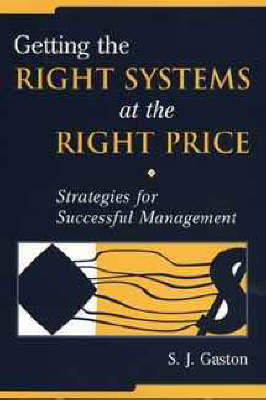 Getting the Right Systems at the Right Price - S.James Gaston