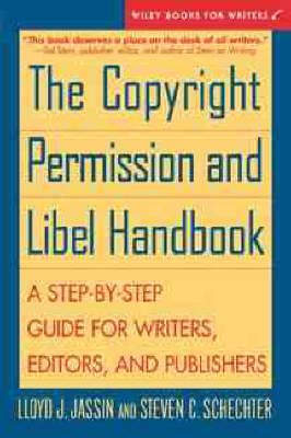 The Copyright Permission and Libel Handbook - Lloyd J. Jassin, Steven C. Schechter