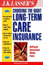 J. K. Lasser's Choosing the Right Long-Term Care Insurance - Benjamin Lipson