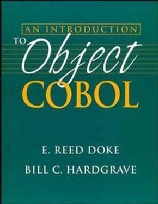 An Introduction to Object COBOL - E. Reed Doke, Bill C. Hardgrave