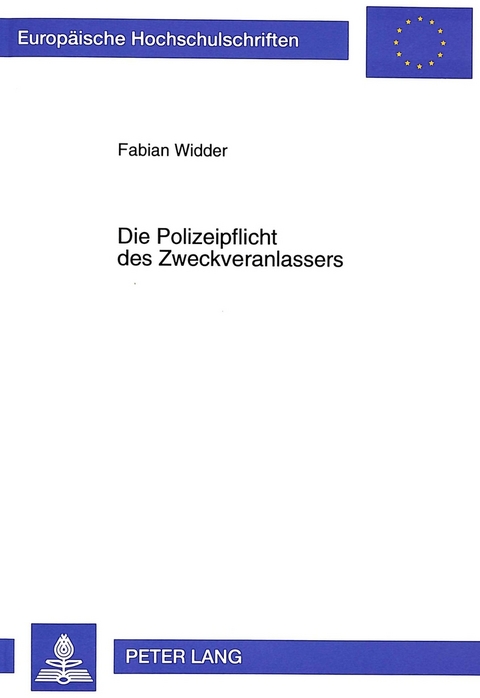 Die Polizeipflicht des Zweckveranlassers - Fabian Widder