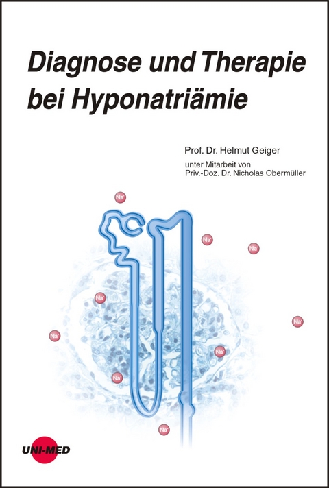 Diagnose und Therapie bei Hyponatriämie - Helmut Geiger