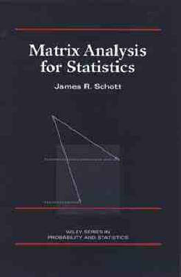 Matrix Analysis for Statistics - James R. Schott