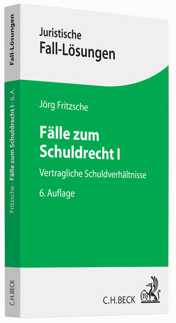 Fälle zum Schuldrecht I - Jörg Fritzsche