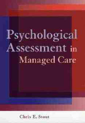 Psychological Assessment in Managed Care - Chris E. Stout